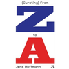 Jens Hoffmann: (Curating) from Z to a - Paperback