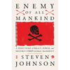 Enemy of All Mankind: A True Story of Piracy, Power, and History's First Global Manhunt - Hardcover
