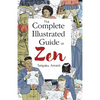 The Complete Illustrated Guide to Zen - Paperback