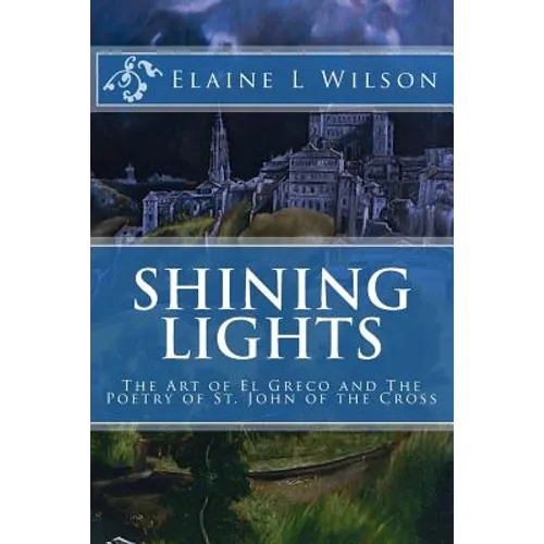 Shining Lights: The Art of El Greco and The Poetry of St. John of the Cross - Paperback