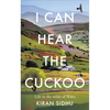 I Can Hear the Cuckoo: Life in the Wilds of Wales - Hardcover