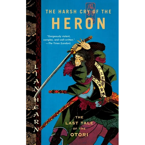 The Harsh Cry of the Heron: The Last Tale of the Otori - Paperback