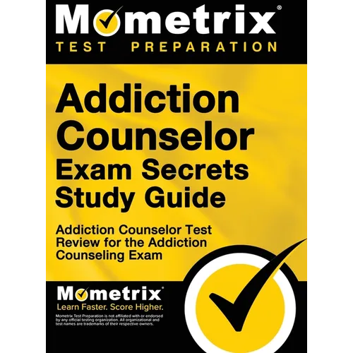 Addiction Counselor Exam Secrets, Study Guide: Addiction Counselor Test Review for the Addiction Counseling Exam - Hardcover