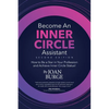 Become an Inner Circle Assistant: How to Be a Star in Your Profession and Achieve Inner Circle Status! - Paperback
