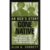 Gone Native: Gone Native: An NCO's Story - Mass Market Paperbound