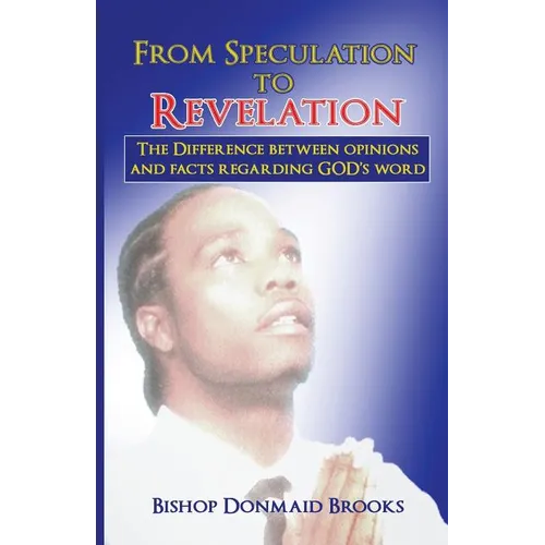 From Speculation to Revelation: The Difference Between Opinions and Facts Regarding God's Word - Paperback