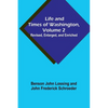 Life and Times of Washington, Volume 2: Revised, Enlarged, and Enriched - Paperback