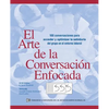 El Arte de La Conversacion Enfocada: 100 Conversaciones Para Acceder y Optimizar La Sabiduria del Grupo En El Entorno Laboral - Paperback