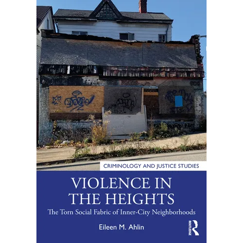 Violence in the Heights: The Torn Social Fabric of Inner-City Neighborhoods - Paperback