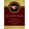Marriage: The Mystery of Faithful Love - Paperback