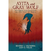 Ayita and Gray Wolf: Struggle and Survival on the Trail of Tears - Paperback