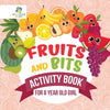 Fruits and Bits Activity Book for 6 Year Old Girl - Paperback