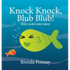 Knock Knock, Blub Blub!: Fishy Underwater Jokes - Hardcover