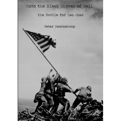 Onto the Black Shores of Hell: the Battle for Iwo Jima - Paperback