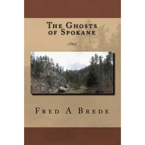 The Ghosts of Spokane: 1896 - Paperback