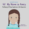 Hi! My Name Is Avery: The Beauty of Down Syndrome in the Classroom - Paperback