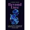 Beyond Love: A Collection of Channeled Messages from Passed-On Loved Ones - Paperback