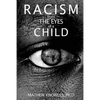 Racism From the Eyes of a Child - Paperback