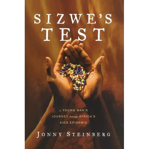 Sizwe's Test: A Young Man's Journey Through Africa's AIDS Epidemic - Paperback