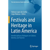 Festivals and Heritage in Latin America: Interdisciplinary Dialogues on Culture, Identity and Tourism - Paperback
