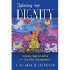 Claiming Her Dignity: Female Resistance in the Old Testament - Paperback