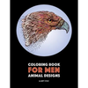 Coloring Book for Men: Animal Designs: Detailed Designs For Relaxation and Stress Relief; Anti-Stress Zendoodle; Art Therapy & Meditation Pra - Paperback