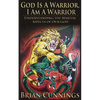 God Is A Warrior, I Am A Warrior: Understanding the Martial Aspects of Our God - Paperback