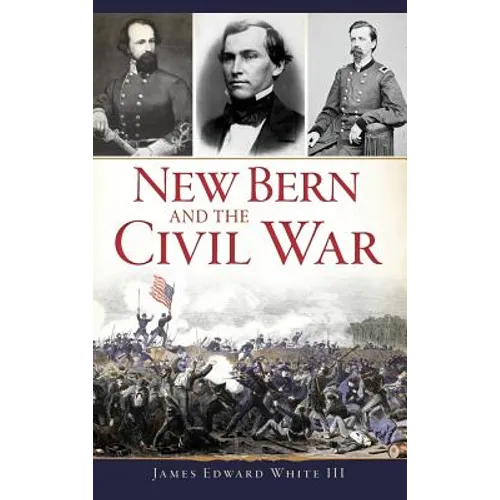 New Bern and the Civil War - Hardcover