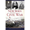 New Bern and the Civil War - Hardcover