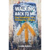 Walking Back to Me: The Ramblings of a Wandering Widow - Paperback