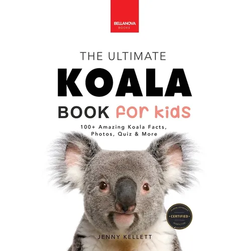 Koalas The Ultimate Koala Book for Kids: 100+ Amazing Koala Facts, Photos, Quiz + More - Paperback
