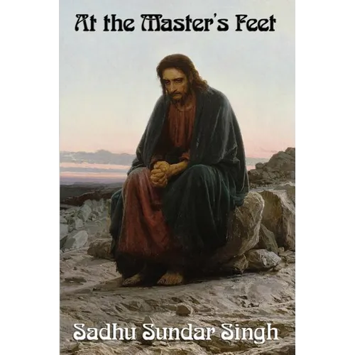 At the Master's Feet: A Christian Devotional Classic on Discipleship, Prayer, and Spiritual Growth - Paperback