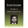 Lucky Luciano - The Father of Modern Organized Crime (Biography) - Paperback