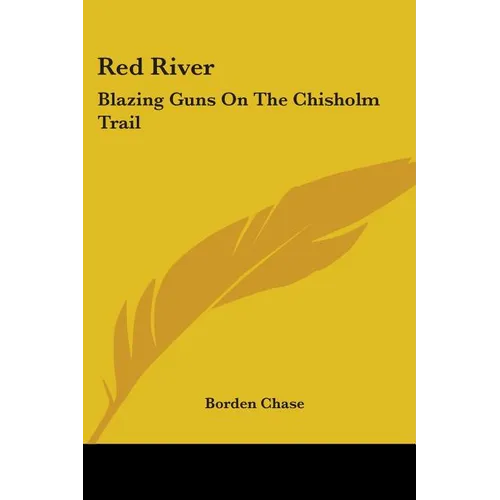 Red River: Blazing Guns On The Chisholm Trail - Paperback