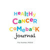 Healthy Cancer Comeback Journal - Paperback