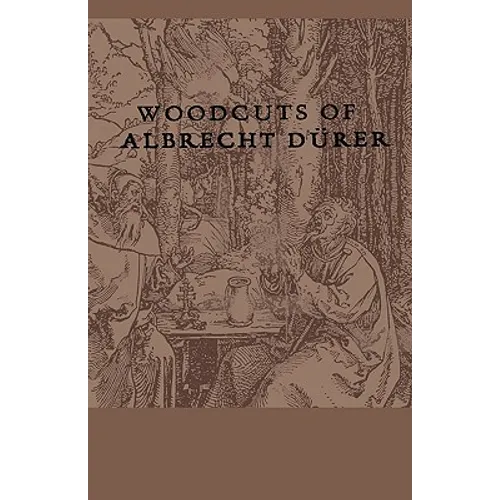 Woodcuts Of Albrecht Durer - Hardcover