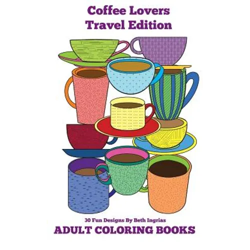 Adult Coloring Books: Coffee Lovers - Paperback