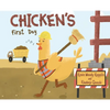 Chicken's First Day - Hardcover