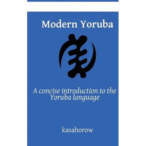Modern Yoruba: A concise introduction to the Yoruba language - Paperback