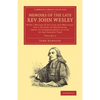 Memoirs of the Late REV. John Wesley, A.M.: Volume 2: With a Review of His Life and Writings, and a History of Methodism, from Its Commencement in 172 - Paperback