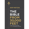 The Bible from 30,000 Feet: Soaring Through the Scriptures in One Year from Genesis to Revelation - Hardcover