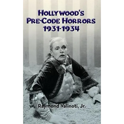 Hollywood's Pre-Code Horrors 1931-1934 (hardback) - Hardcover