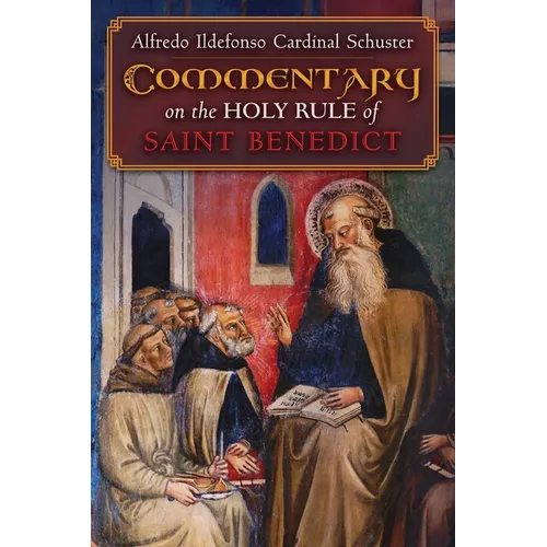 Cardinal Schuster's Commentary on the Holy Rule of Saint Benedict - Paperback