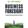 Business Foresight: Scenarios for Managing Uncertainty Strategically - Paperback