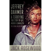 Jeffrey Dahmer: A Terrifying True Story of Rape, Murder & Cannibalism - Paperback