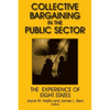 Collective Bargaining in the Public Sector: The Experience of Eight States: The Experience of Eight States - Paperback