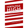 North Pole High: A Rebel Without a Claus - Paperback