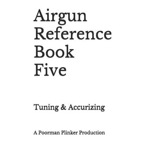 Airgun Reference Book Five: Tuning & Accurizing - Paperback