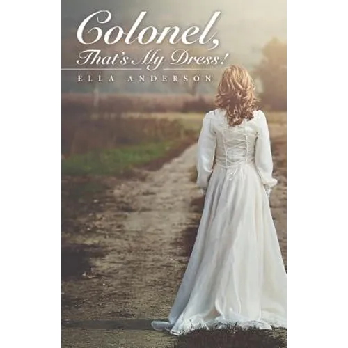 Colonel, That's My Dress! - Paperback