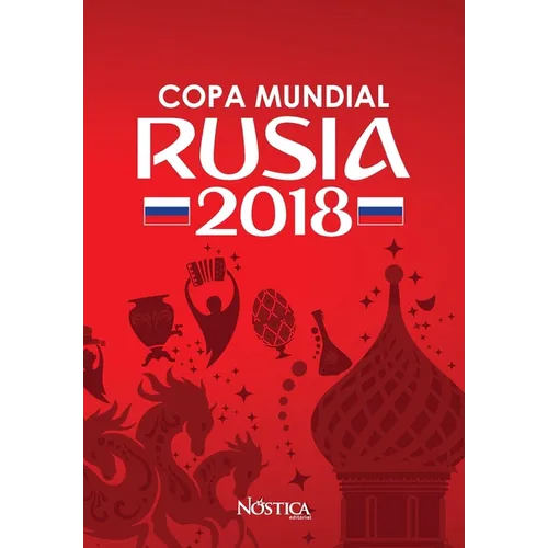 Copa Mundial Rusia 2018: Selecciones, sedes, estadios, datos curiosos y fixture - Paperback
